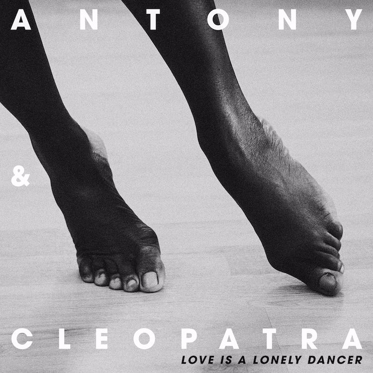 Antony & Cleopatra - Love Is A Lonely Dancer